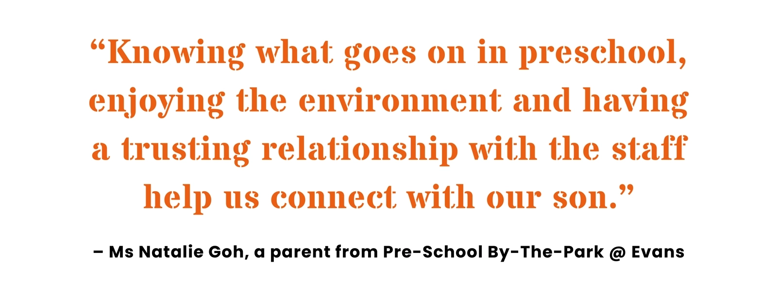 Pull quote from parent Natalie Goh on how being involved in preschool activities helps her connect with her child.