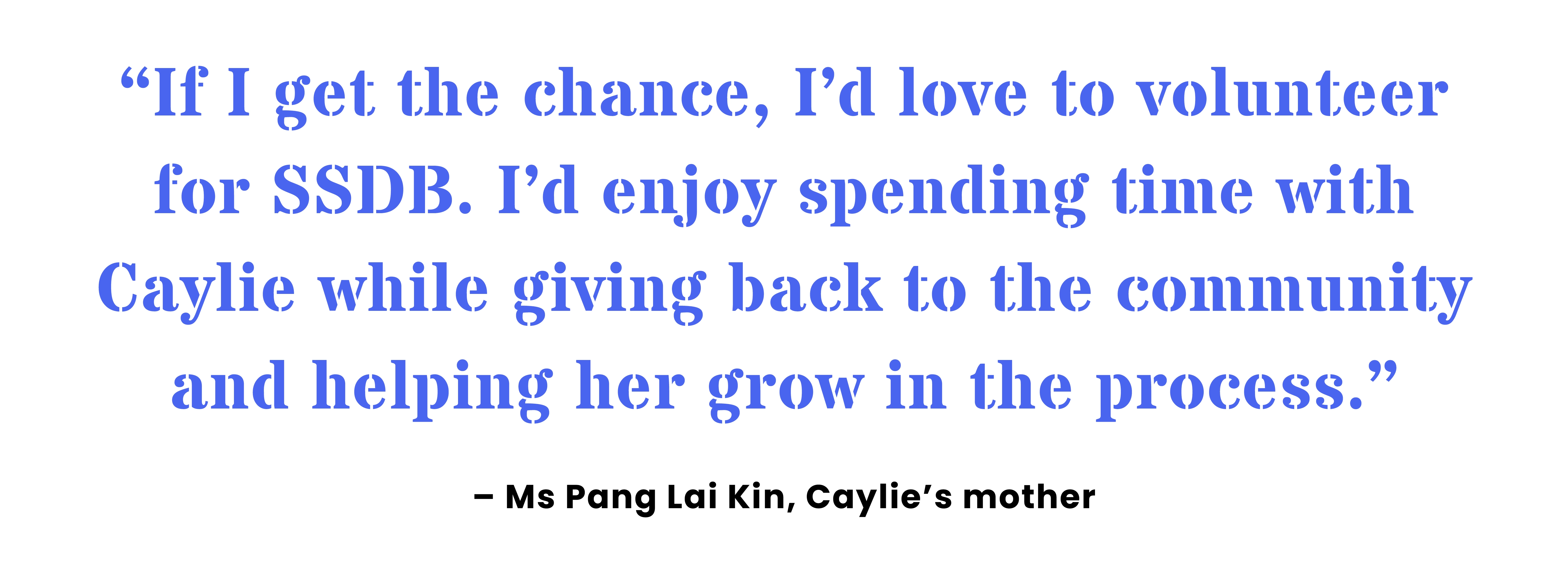 Quote from Pang Lai Kin, a parent, on how she is keen to participate in SSDB community service projects with her child.