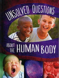 Unsolved Questions About The Human Body by Myra Fae Turner