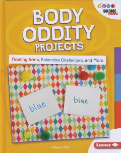Body Oddity Projects : Floating Arms, Balancing Challenges, and More by Rebecca Felix